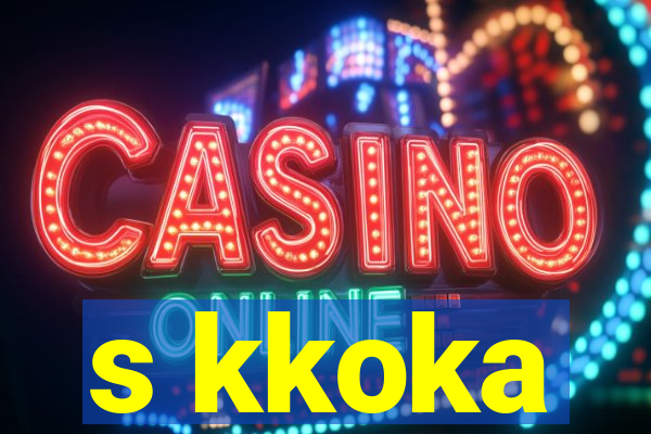 s kkoka